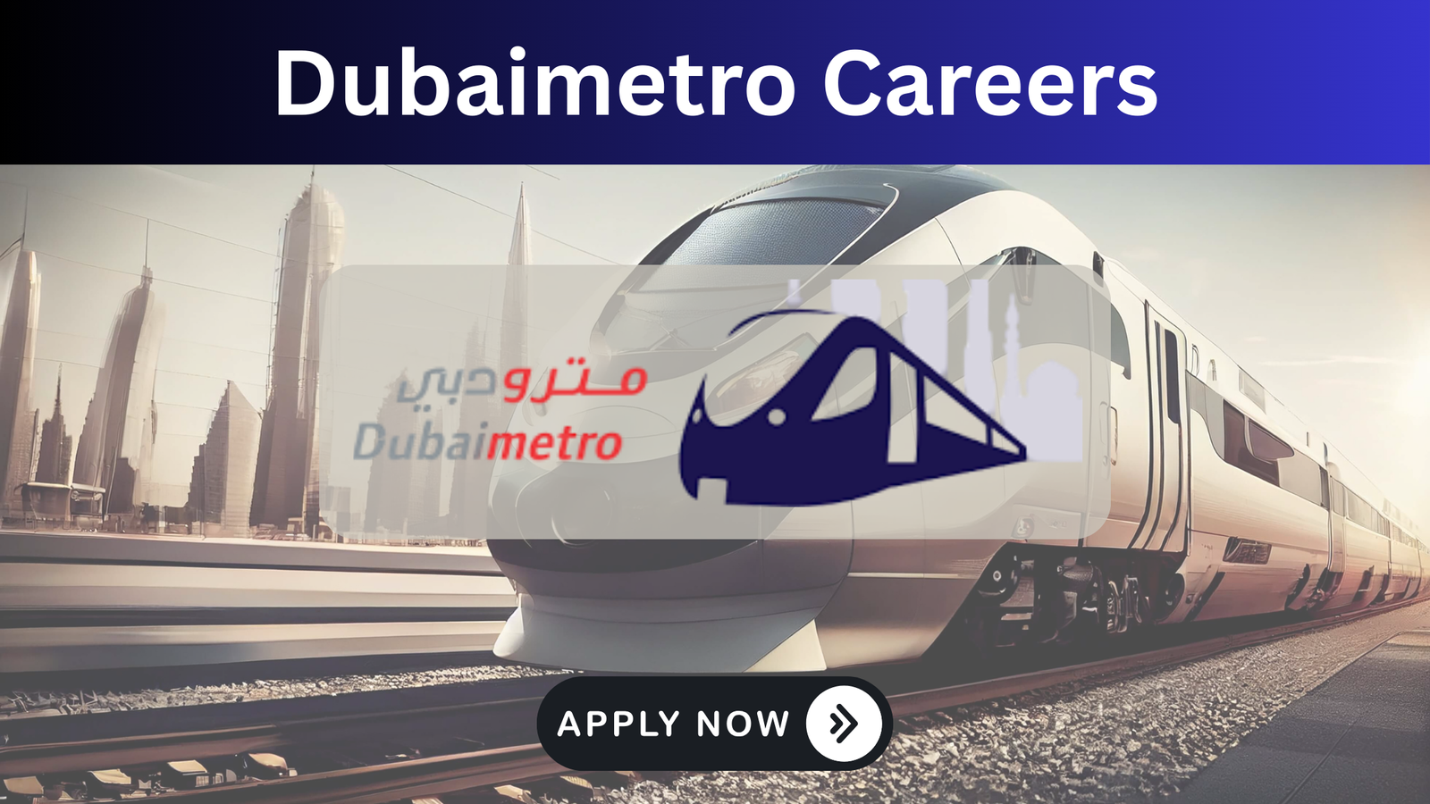 Dubai Metro Careers – RTA Jobs for Drivers, Control & Station Staff