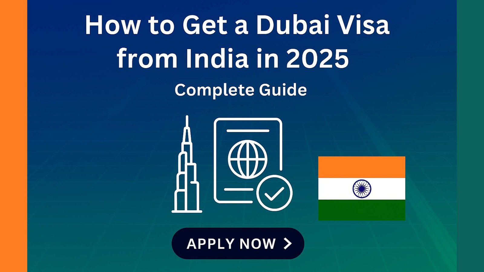Dubai Visa from India 2025 – Application, Fees, and Requirements”