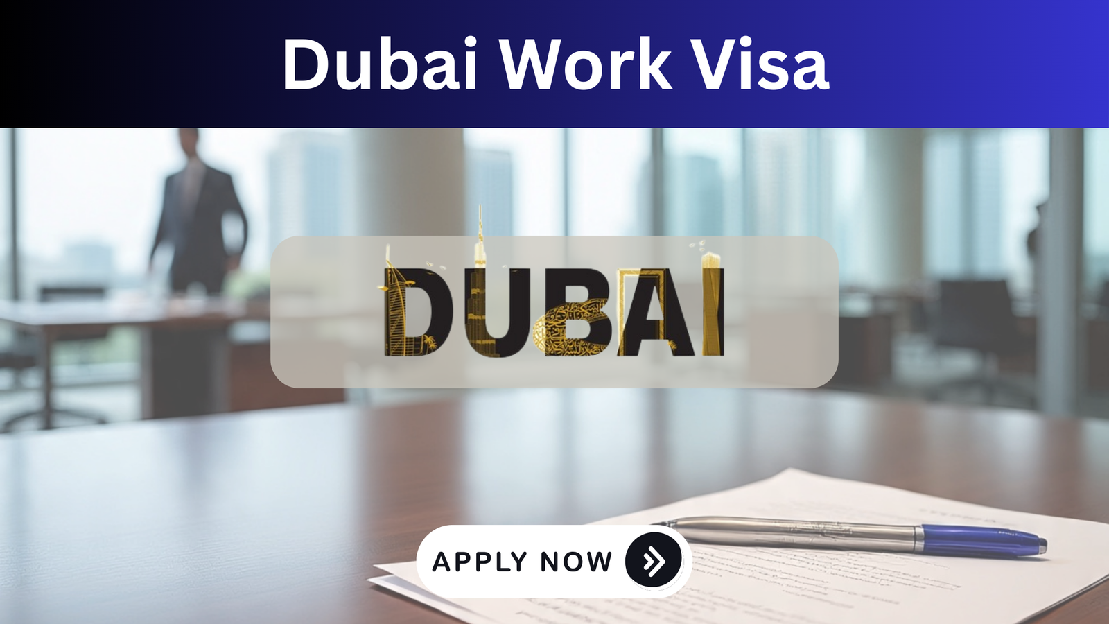 Dubai work visa and passport guide for 2025 with the city skyline
