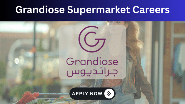 Grandiose Supermarket Careers in UAE – Retail & Supermarket Job Openings