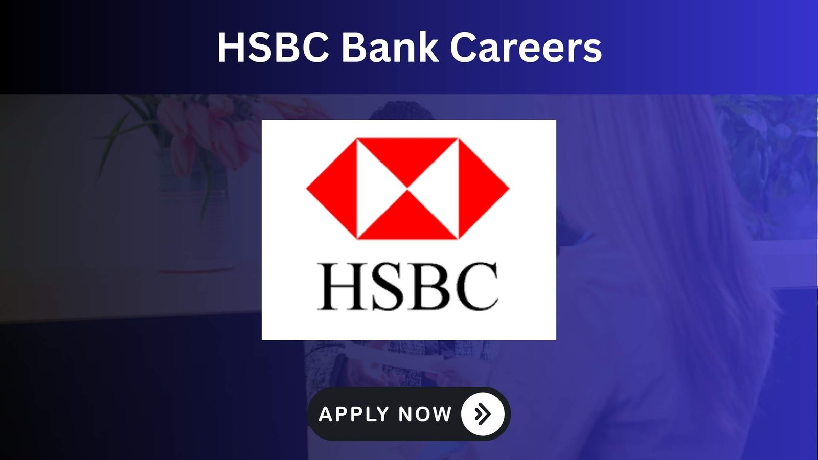 Discover HSBC Bank Careers Dubai 2025