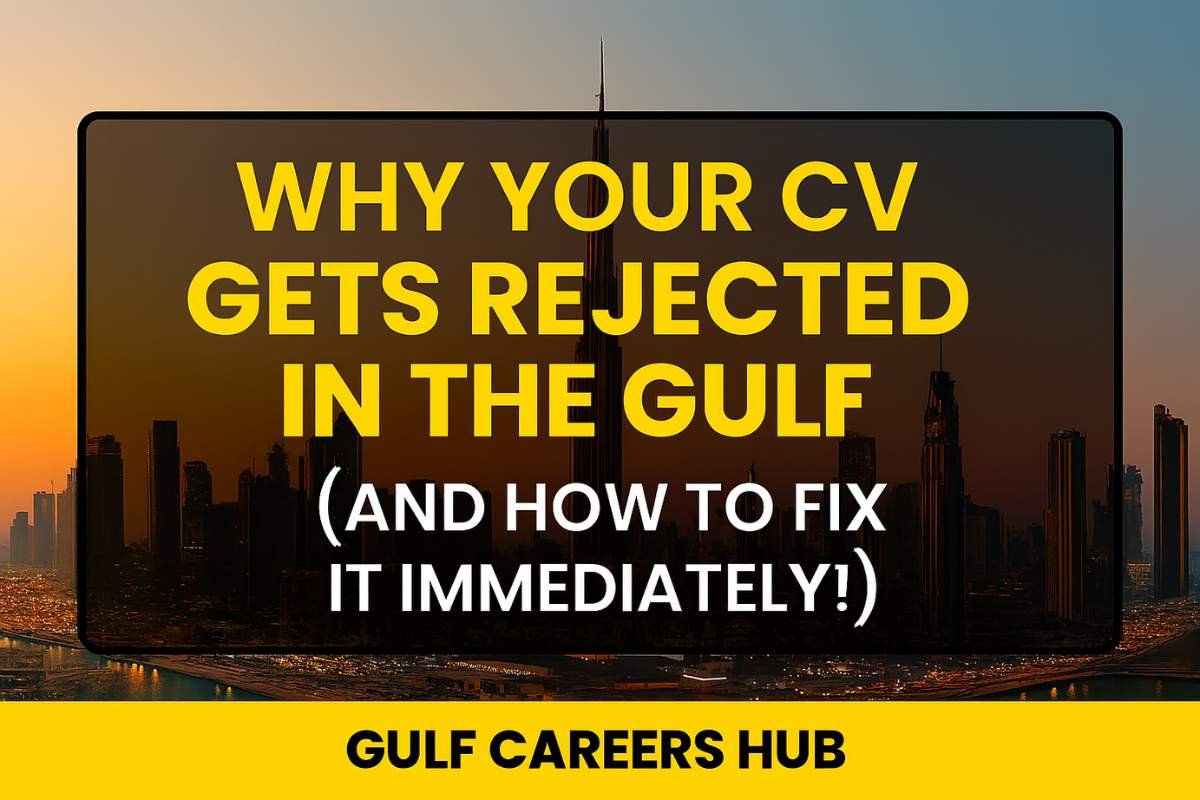 Why Your CV Gets Rejected in the Gulf – Fix It Now