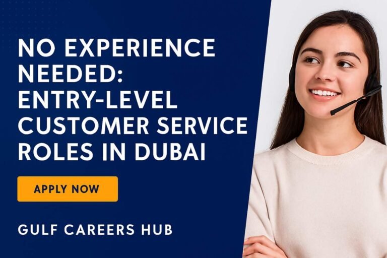 Entry-Level Customer Service Jobs in Dubai – No Experience Needed