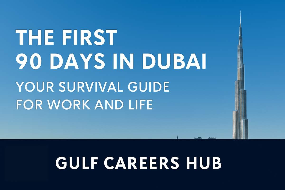 First 90 Days in Dubai – Survival Guide for Expats