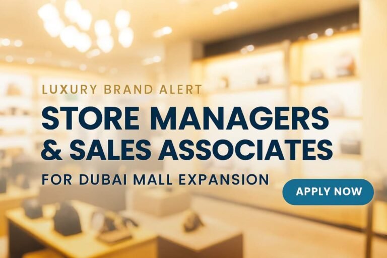 Luxury Retail Jobs Dubai Mall – Store Managers & Sales Associates Hiring