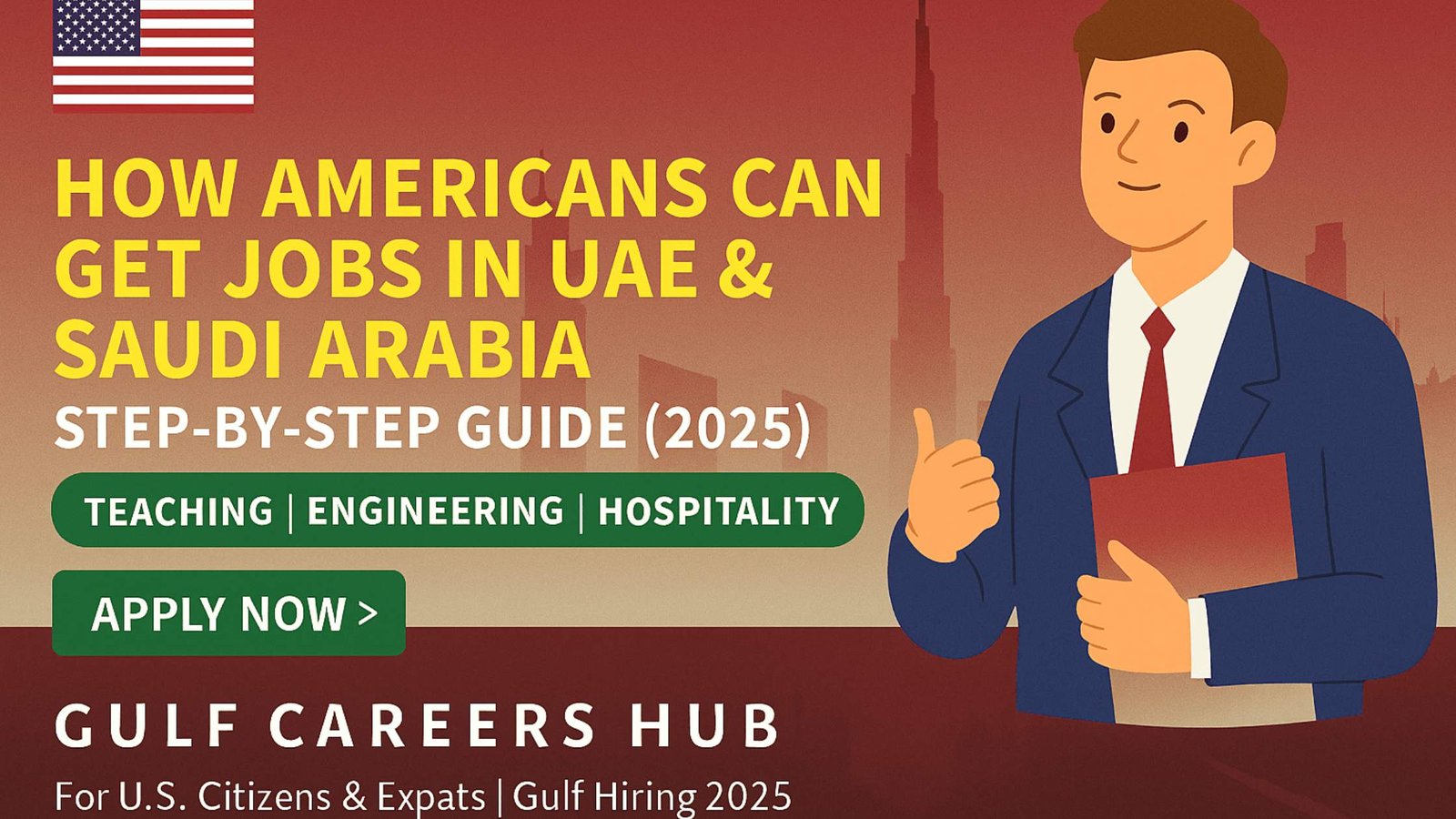 How Americans Can Get Jobs in UAE & Saudi Arabia – Step-by-Step Guide (2025)