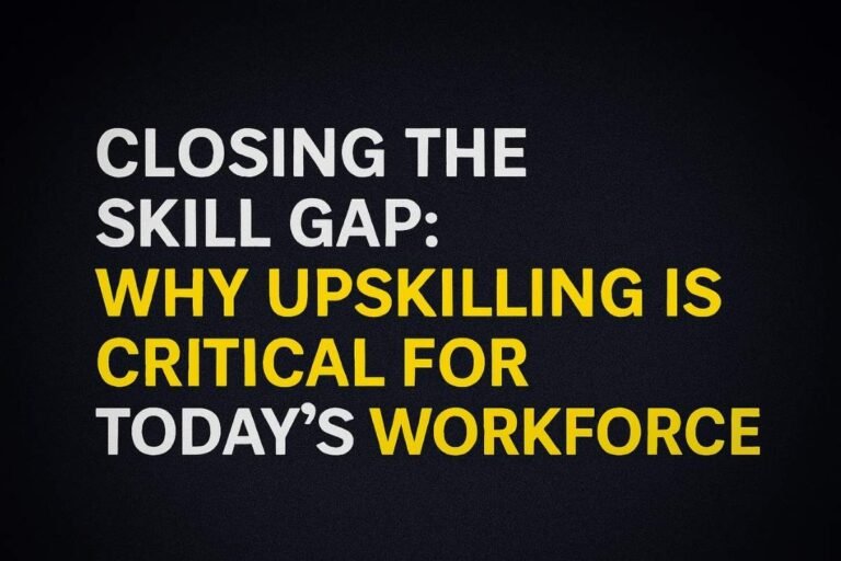 Closing the Skill Gap in 2025 – Why Upskilling Is Essential for Career Growth