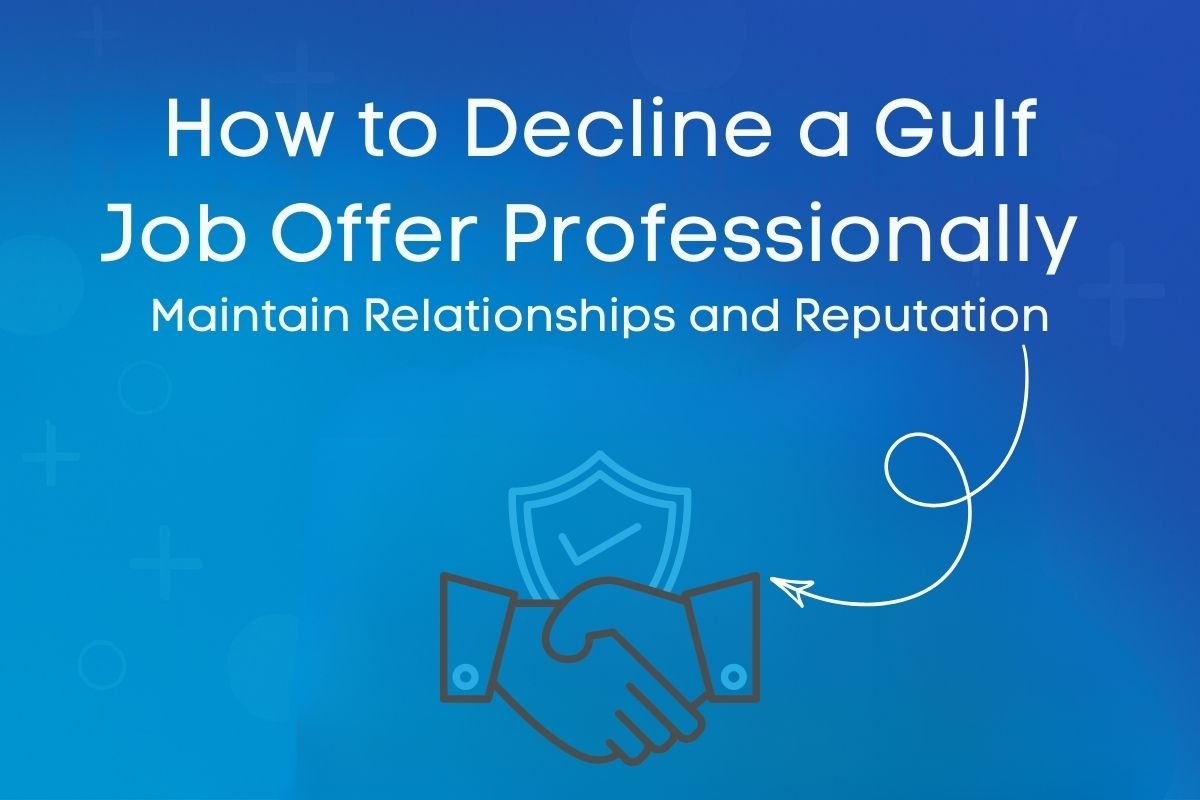 How to Decline a Gulf Job Offer Professionally | Maintain Relationships and Reputation