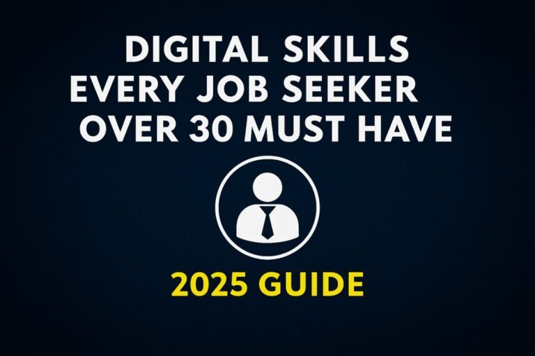 Digital Skills Every Job Seeker Over 30 Must Have – 2025 Guide