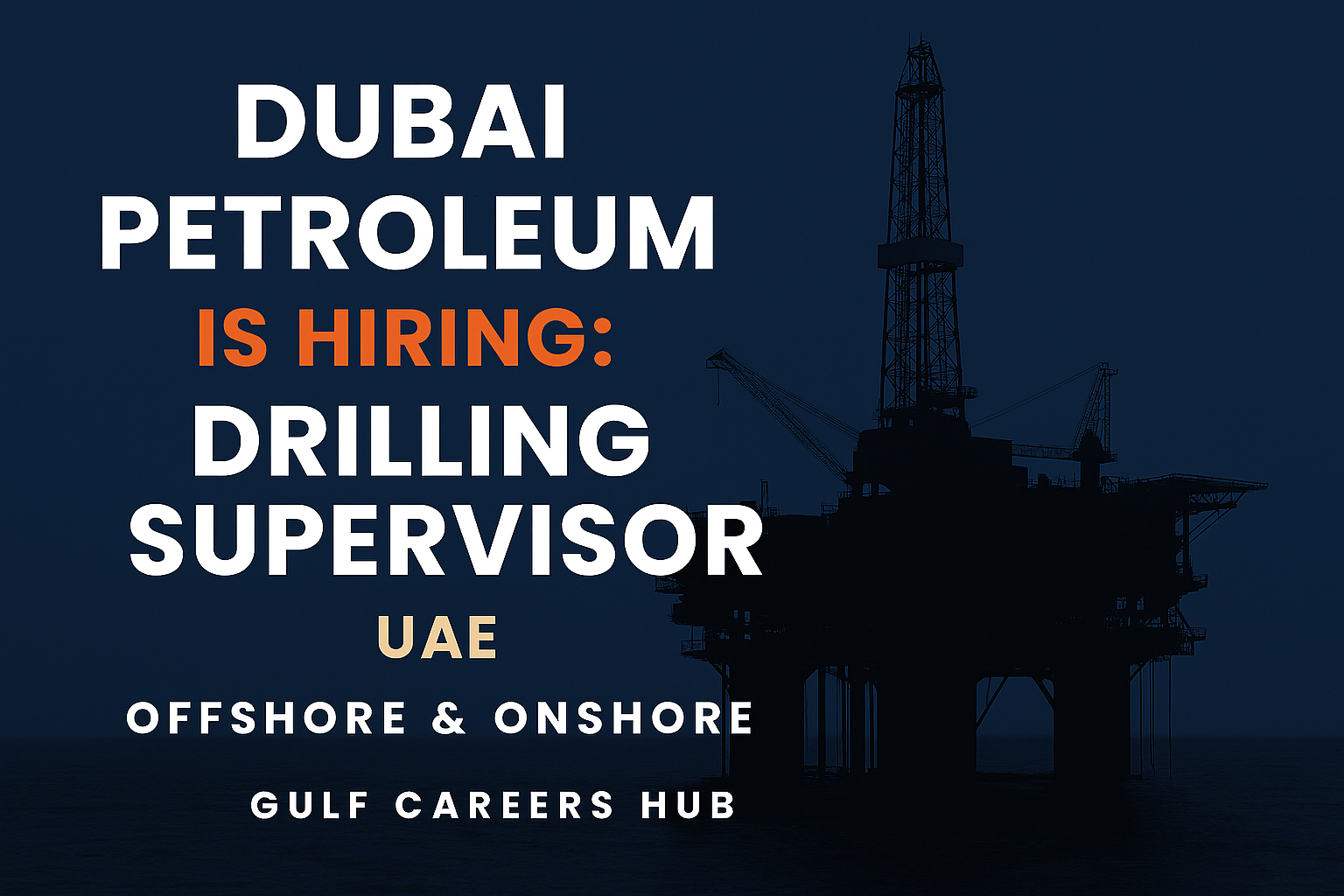 Dubai Petroleum Hiring Drilling Supervisor – Offshore UAE