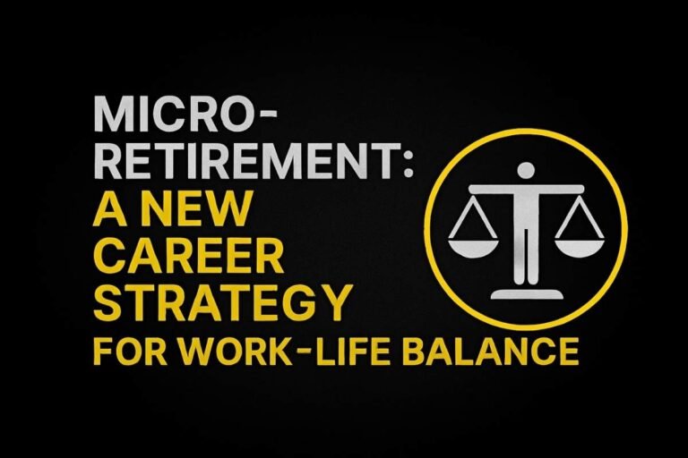Micro-Retirement in 2025 – A Smarter Strategy for Work-Life Balance and Career Longevity