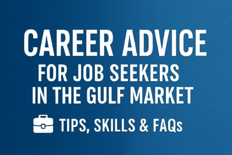 Career Advice for Job Seekers in the Gulf Market 2025 | Tips, Skills & FAQs