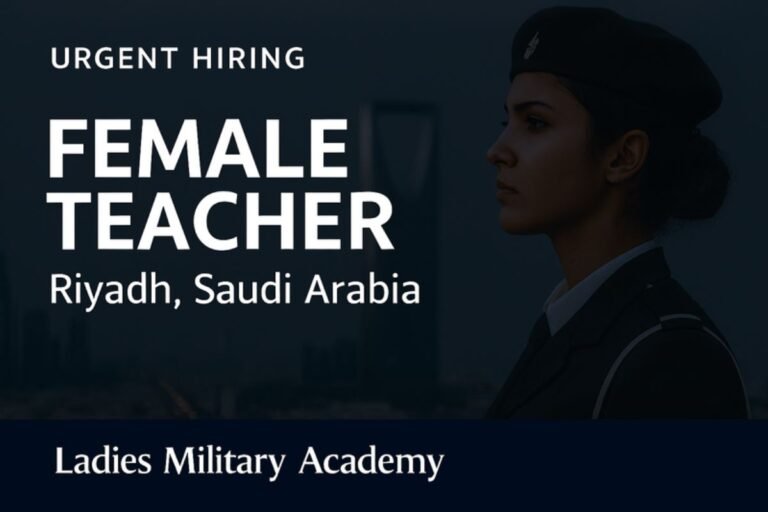 Urgent Hiring: Female Teachers in Riyadh | Military Girls Academy