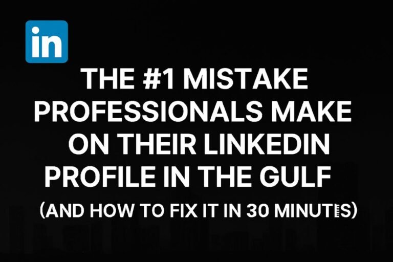 LinkedIn Profile Mistake Gulf Professionals Make | Fix in 30 Minutes