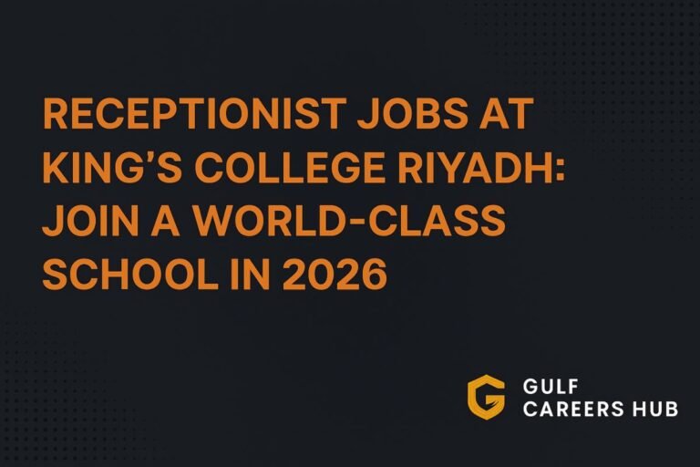 Receptionist Jobs at King’s College Riyadh: Join a World-Class School in 2026