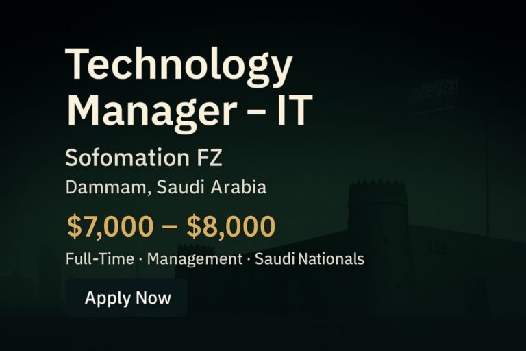 Technology Manager IT Jobs in Dammam | Sofomation FZ | $7,000–$8,000 | Saudi Nationals