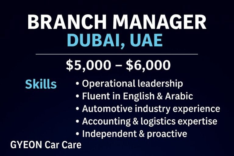 Branch Manager Job in Dubai | GYEON Car Care | $5K–$6K