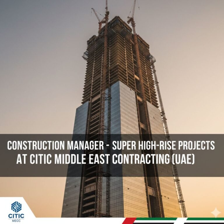Construction Manager Jobs in Dubai - Super High-Rise Towers (5 Openings)