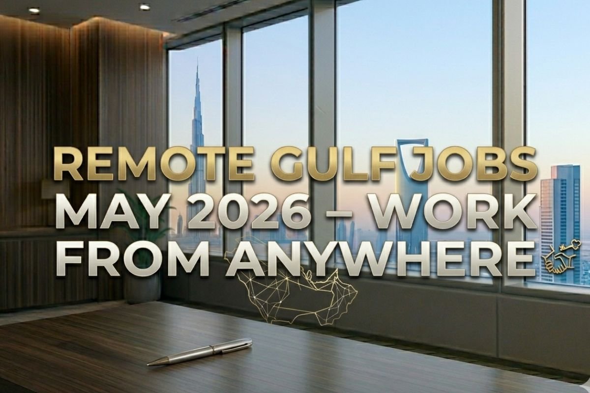 Remote Gulf Jobs May 2026 – Work Anywhere